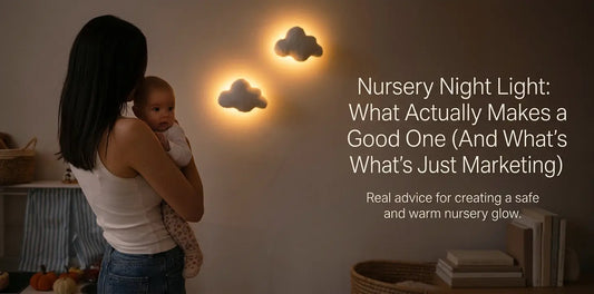 Nursery Night Light: What Actually Makes a Good One (And What's Just Marketing)